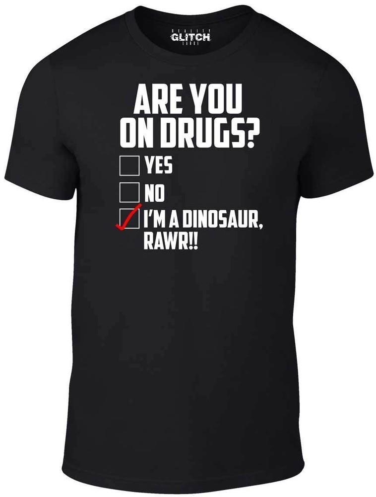 

Ты под наркотиками Футболка с динозавром - Смешная футболка шутка под кайфом трава подарок мода L