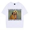 It Was Only A Kiss Funny Jesus Meme T Shirt Unisex Unisex Vintage Hiphop Tshirt Summer 100 Cotton Fashion Loose Casual Tshirts