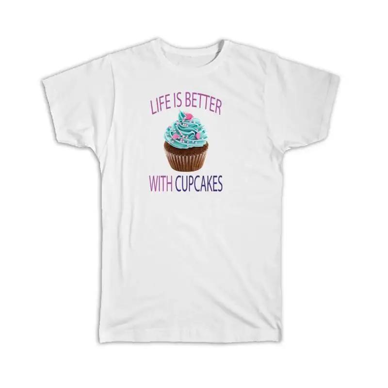 Life Is Better With Cupcakes Baker Baking T Shirt