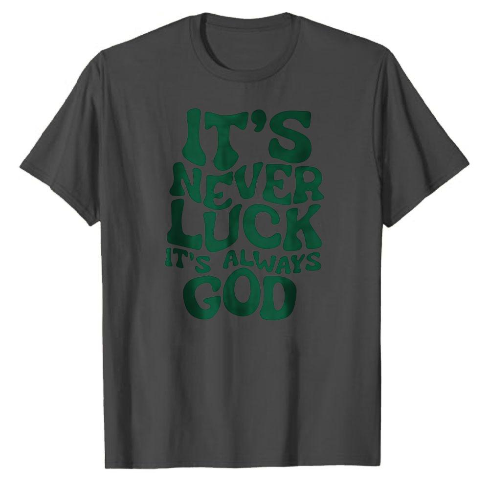 Retro Groovy Font Its Never Luck Its Always God Letter Print TShirt Men Cotton Top Faith Religious Belief Inspired Casual Tee