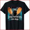Today I Will Eat Two Corn Dogs Black Cotton T-Shirt Unisex T-Shirt