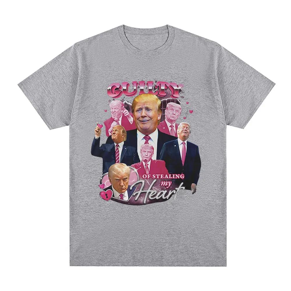 Funny Donald Trump Guilty of Stealing My Heart T Shirt Unisex's High Quality 100% Cotton Soft Casual Short Sleeve T-shirts Unisex