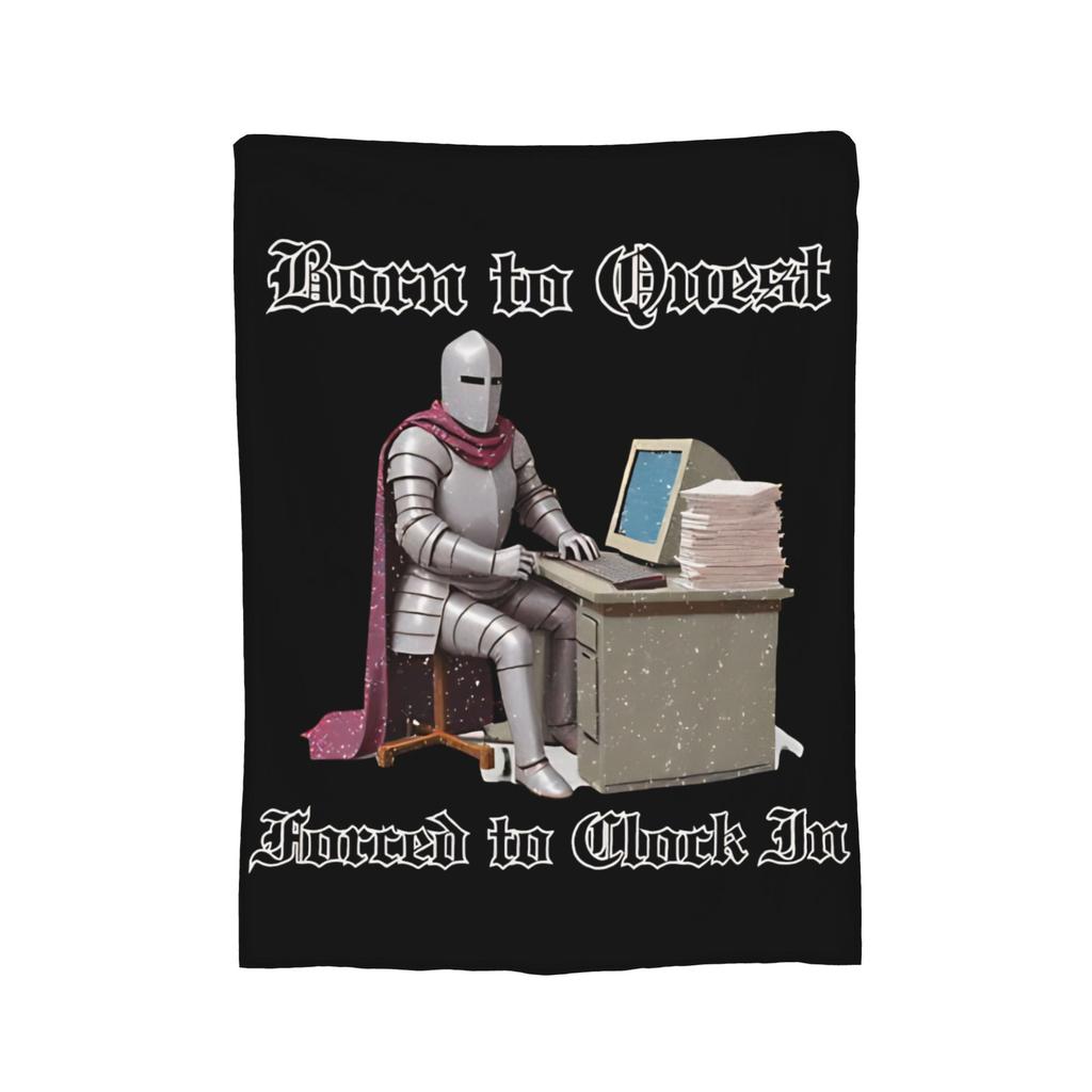 Born to Quest Forced to Clock in Blanket Fleece Summer Air Conditioning   Multifunction Super Warm Throw Blankets Bedspreads