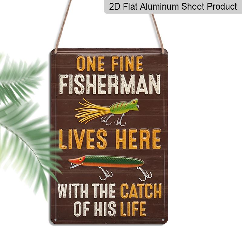 

2D Flat Rustic One Fine Fisherman Lives Here with The Catch of His Life Metal Sign - Vintage Fishing Wall Decor for Garage, Lake House, for Man 20*30cm