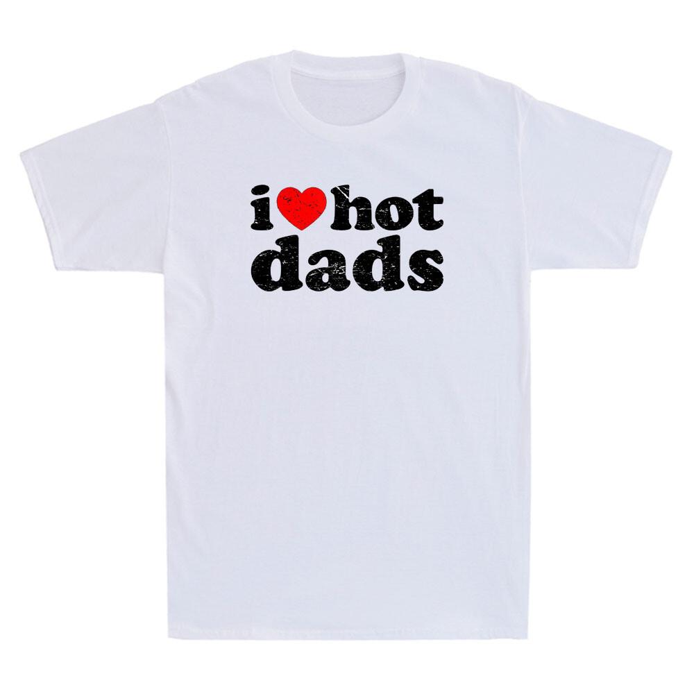 I Love Hot Dads Shirt I Heart Hot Dads Shirt Love Hot Dads Vintage Men s T-Shirt L