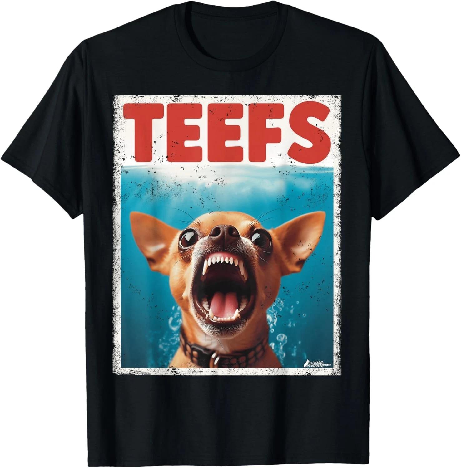 Funny Chihuahua Teefs Top _ Teeth Chi Jowls Paws Dog Mom Dad Gift Unisex T-Shirt M
