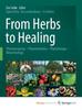 The From Herbs To Healing : Pharmacognosy - Phytochemistry - Phytotherapy - Biotechnology Book