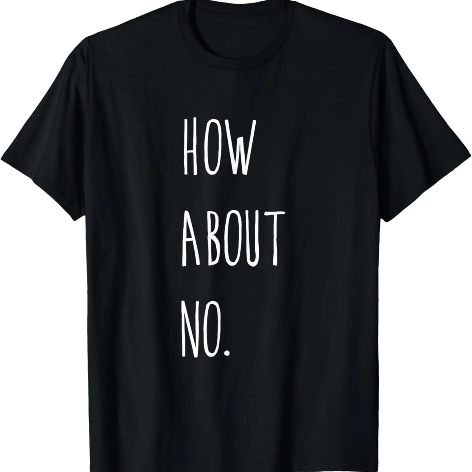 Funny Slogan T-Shirt How about no S чёрный