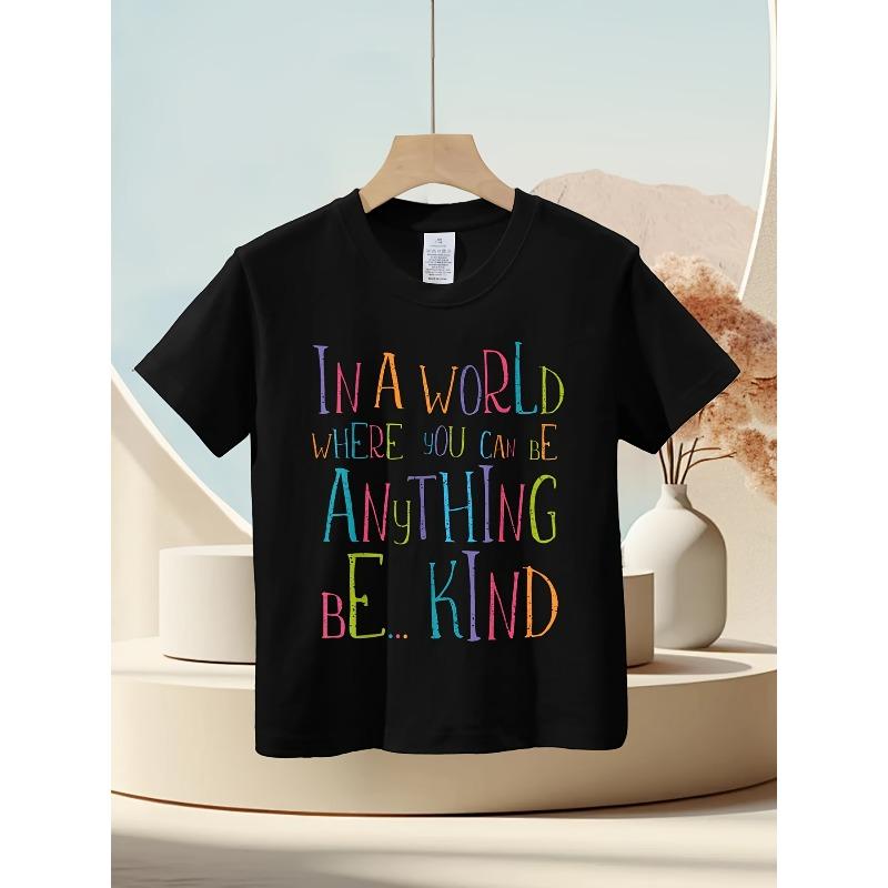 

European sizes In a World Where You Can Be Anything Be Kind Cotton T-Shirt - Soft Round Neck Short Sleeve Top, Casual Outfit Suitable for Summer 98cm чёрный