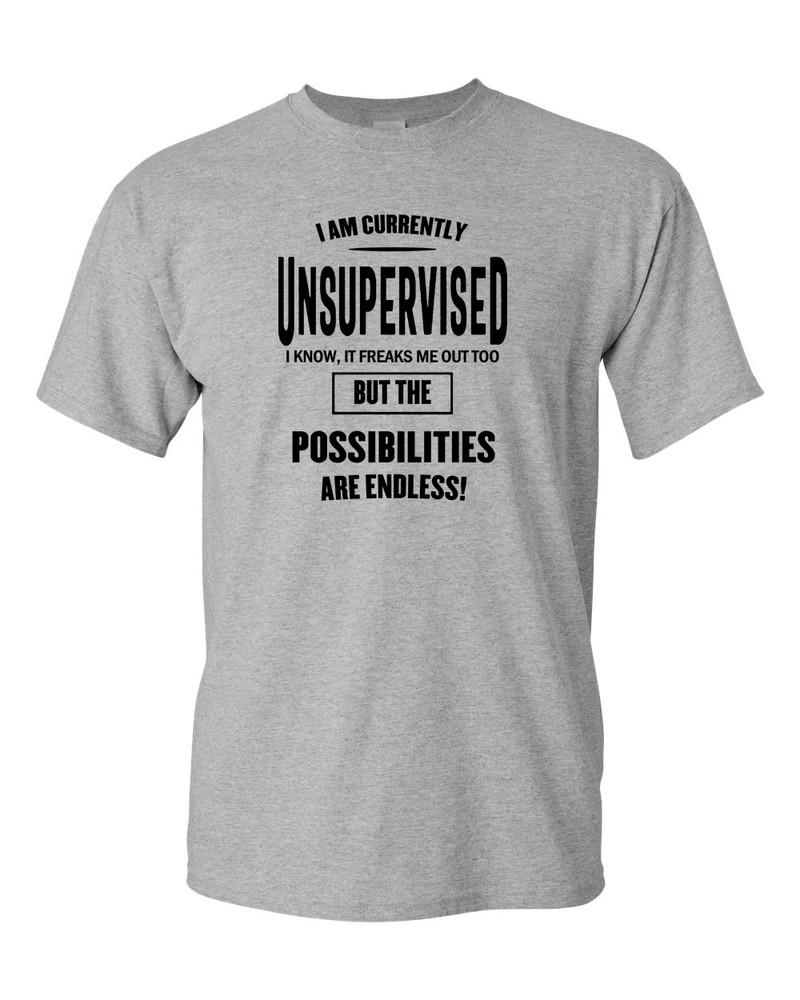 I Am Currently Unsupervised Adult Humor T-shirt Funny T Shirt Unisex T-Shirt XXL