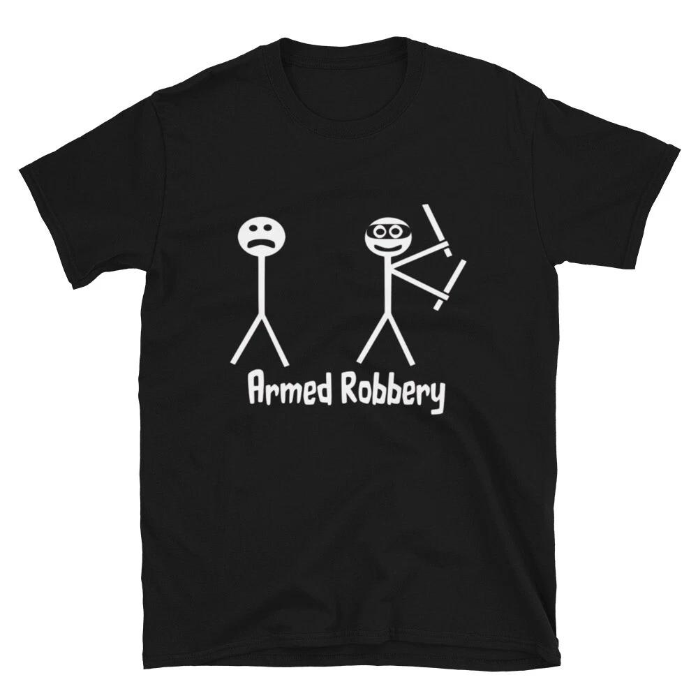 Armed Robbery Dad Joke Funny T-Shirt L