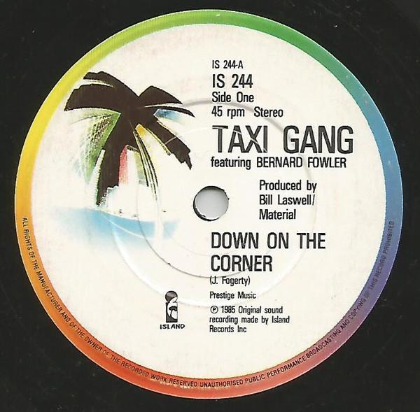 

7inch Record TAXI GANG BERNARD FOWLER Down On The Corner IS244 Island Records 1985 UK Reggae Ska Dub Used