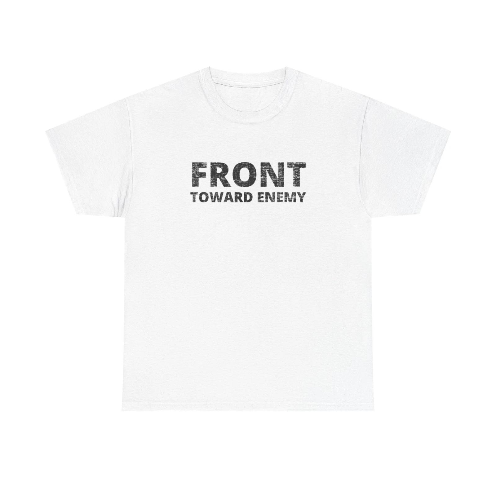 Men s and Women s T-shirts Front Toward Enemy Graphic XXXXL