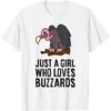 Turkey Vulture Just a Girl Who Loves Buzzards T-Shirt