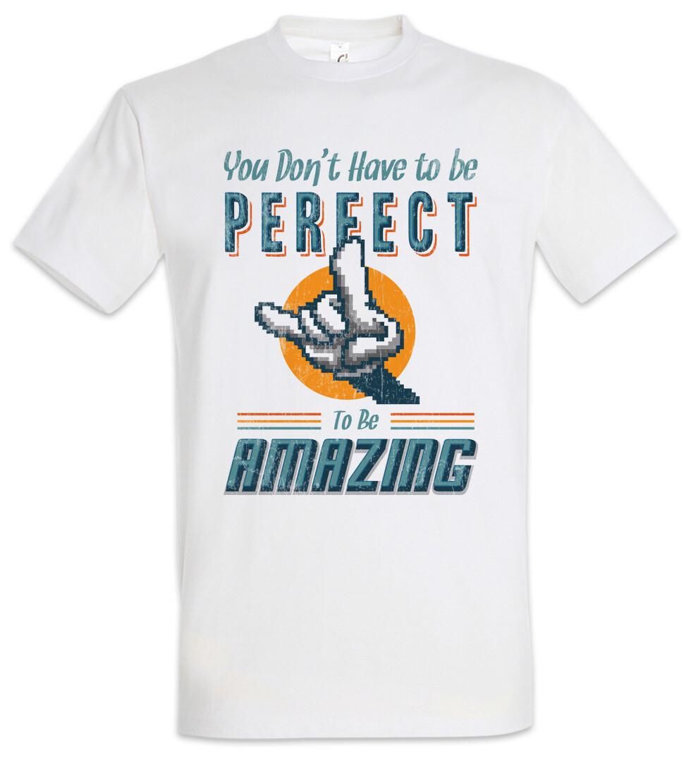 You Don t Have To Be Perfect T-Shirt To Be Amazing Fun Geek Nerd Pixel Retro L