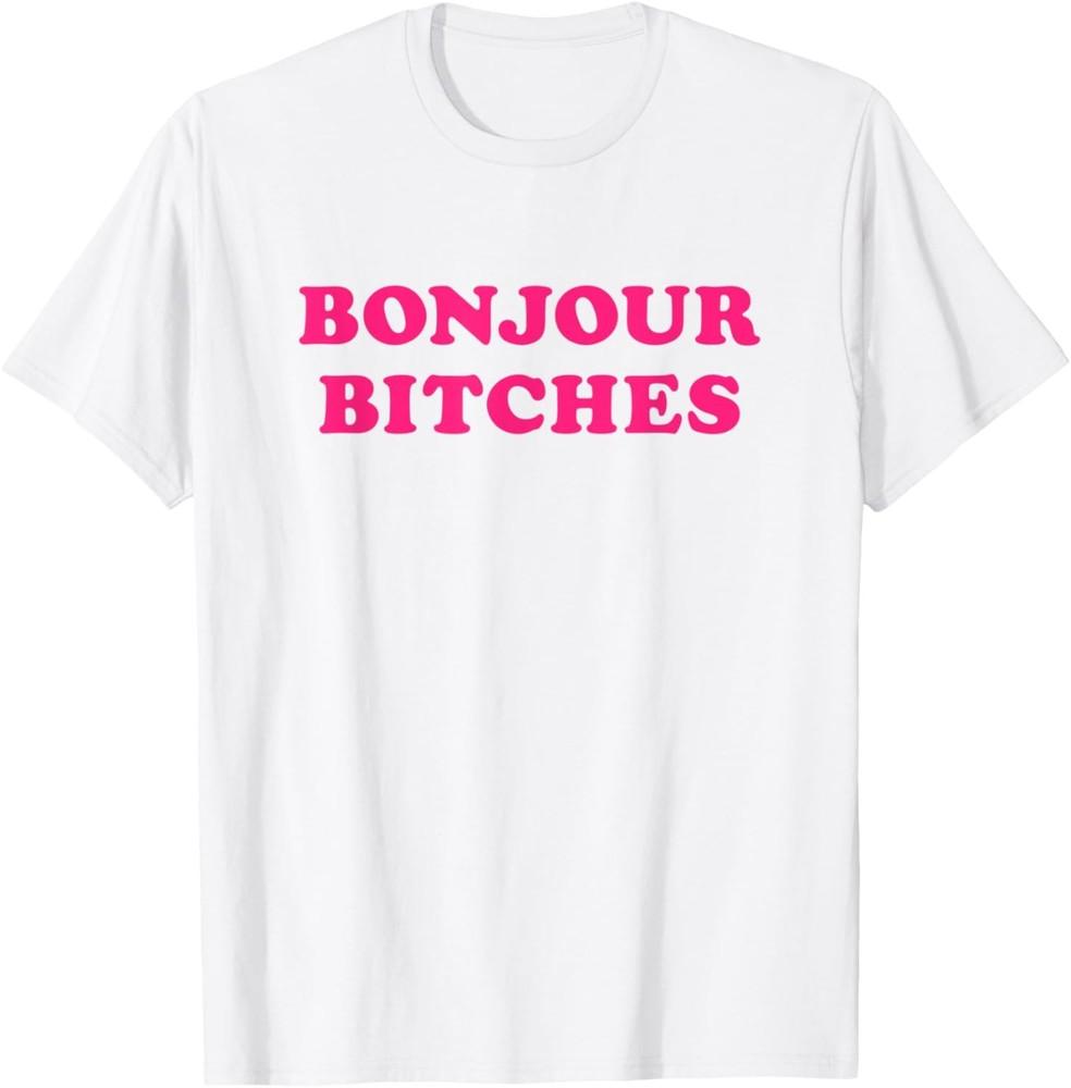 Bonjour Bitches Gym Workout Fitness Funny Saying Womens Gift T-Shirt Unisex T-Shirt S