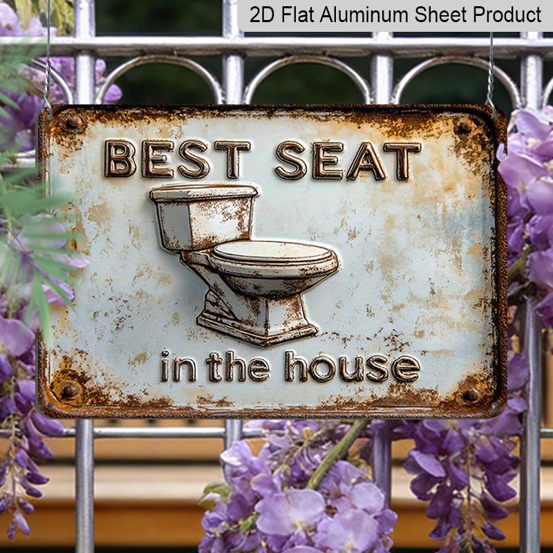 2D Flat, 1pc "Best Seat in The House" Toilet Aluminium Sign 8x12 Inch - Vintage Rustic 3D Toilet Design, Funny Bathroom Quote Metal Wall Decor