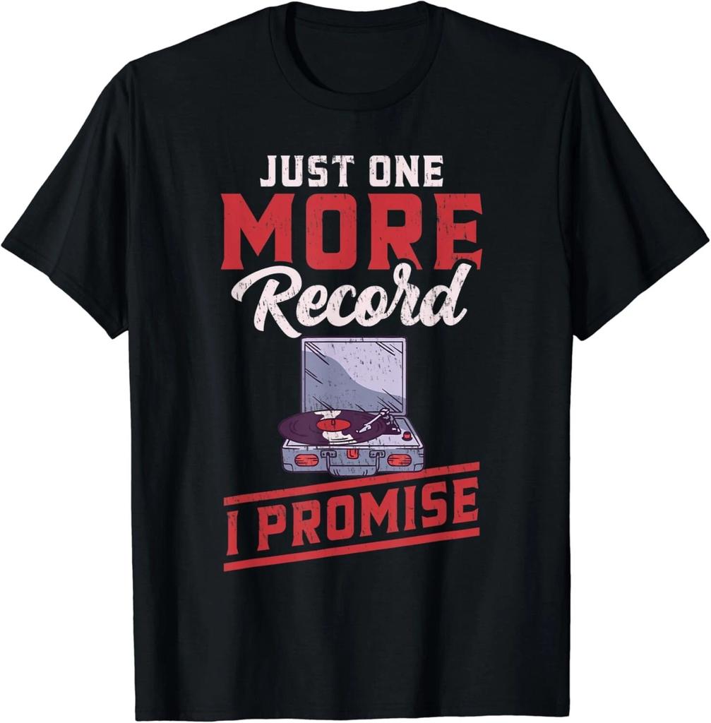Funny Just One More Record I Promise Gift Unisex T-Shirt