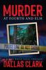 The Murder At Fourth and Elm : A Woody White Legal Thriller Book