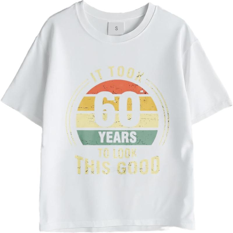 men brand tshirt Daily Wear summer For men t shirt It Took 60 Years To Look This Good Short Sleeve Travel ONeck Tee shirt