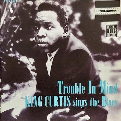 CD KING CURTIS - Trouble In Mind OBCCD5122 Tru-Sound 1992 Europe Jazz Used