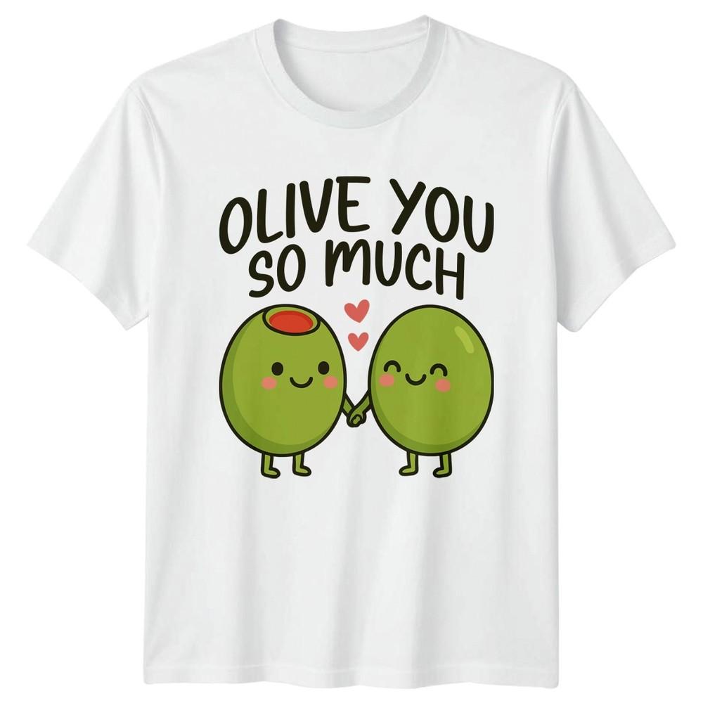 Olive You So Much TShirt Cute Olive Kawaii Relationship Pun Valentines Day Gift S