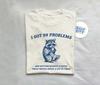Raccoon Meme T-Shirt, 99 Problems, Funny Unisex Cotton Tee