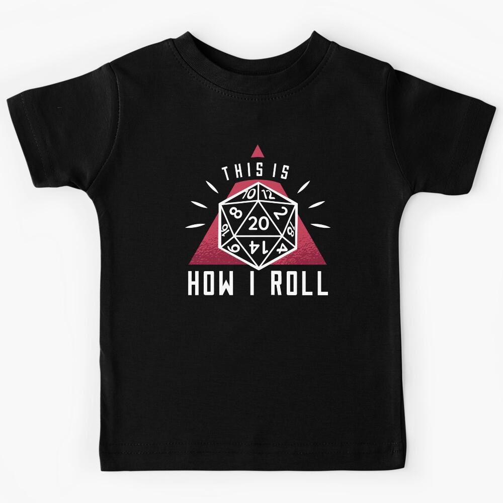 D&D This Is How I Roll D20 Kids T-Shirt 140
