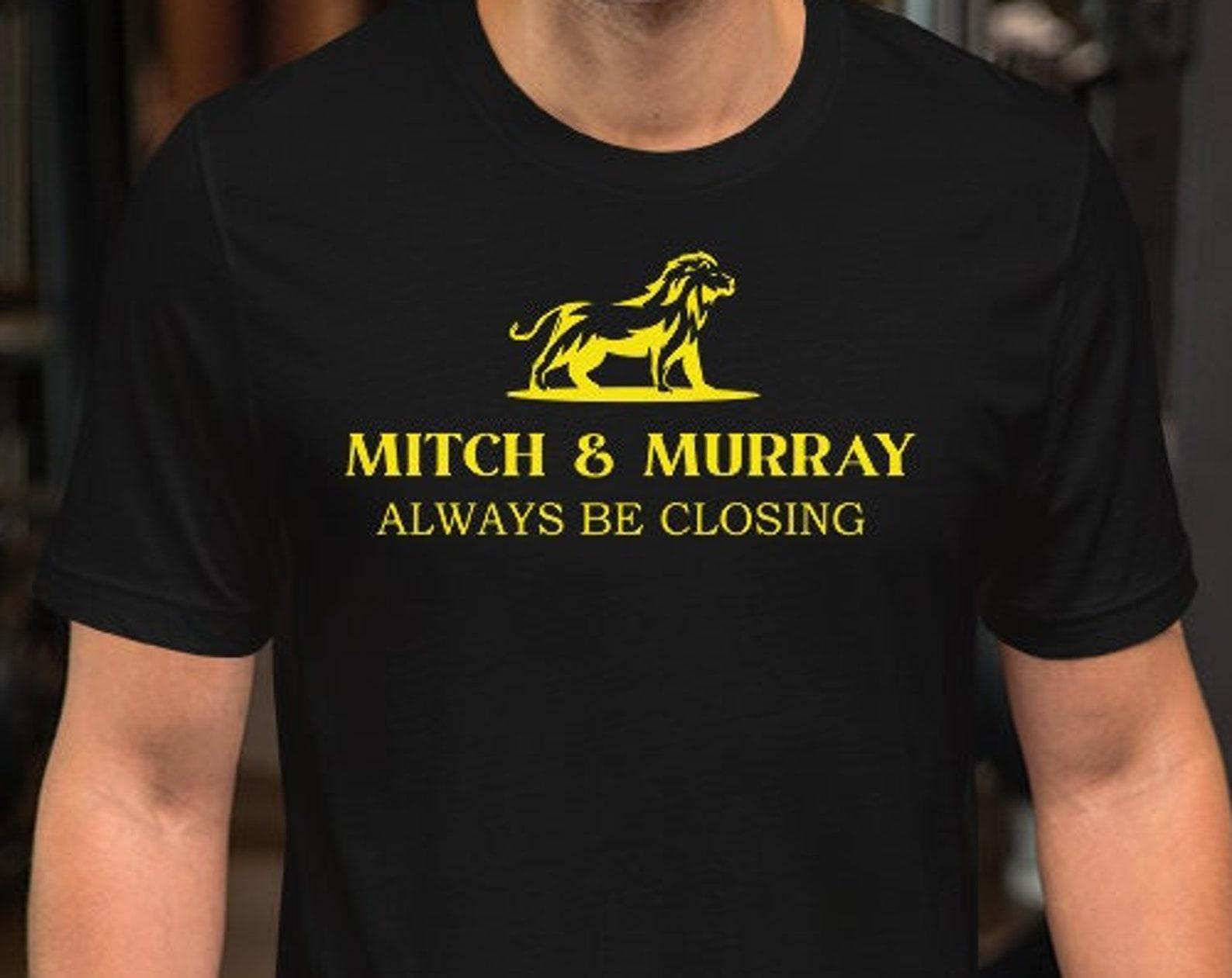 Mitch And Murray - Always Be Closing - Unisex T-Shirt 4XL