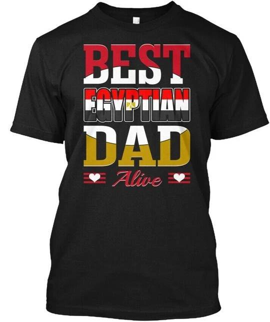 

Best Egyptian Dad Alive Fathers Day Gift TTshirt Made in the USA Size S to 5XL 3XL