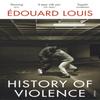 History of Violence by Edouard Louis Paperback Book 9781784706074