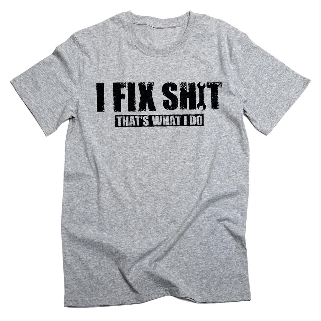 I Fix Shit Thats What I Do Mens Tshirt Summer Casual Shortsleeved Cotton Sportswear Harajuku Pullover Roundneck Tracksuit