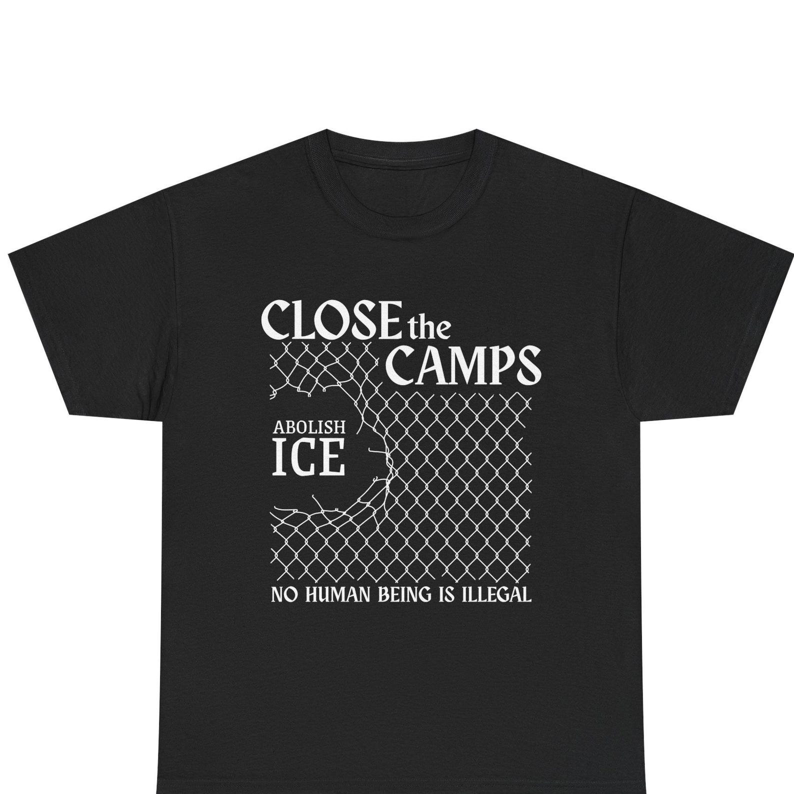 Abolish ICE Shirt Close The Camps T-Shirt No Human Is Illegal Tee Immigrant Rights Stop Deportations Protest Solidarity anarchist communist S