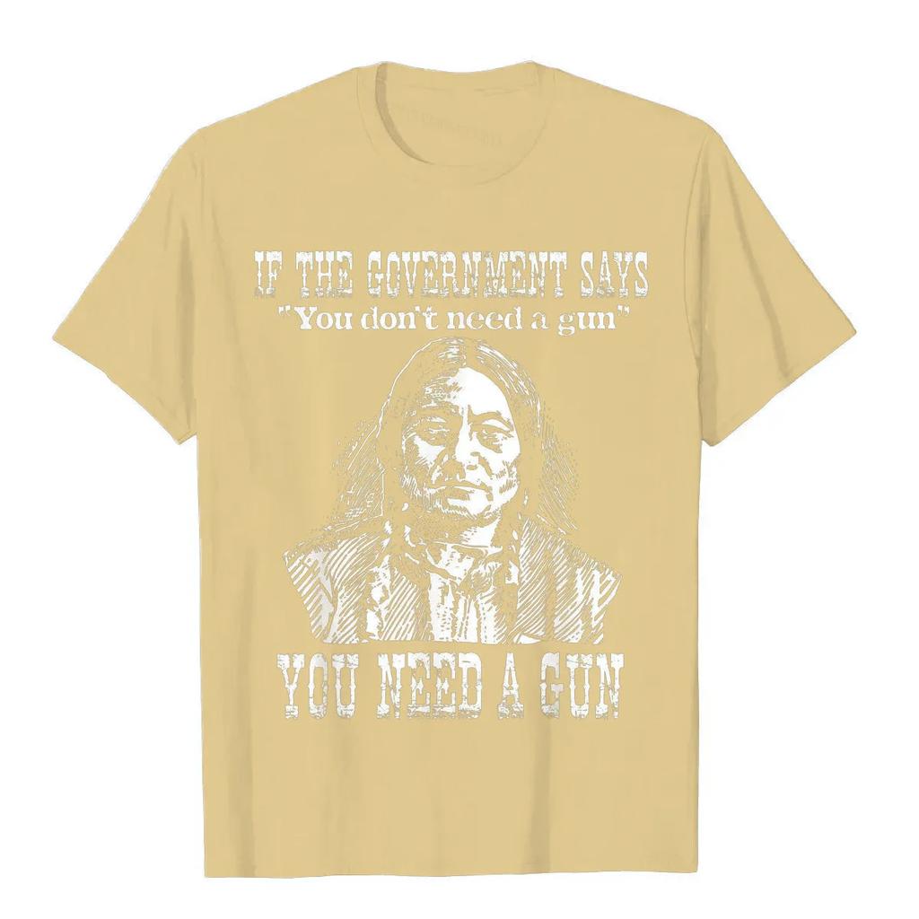 You Need A Gun Sitting Bull Shirt Pro-2nd Amendment T-Shirt Cotton Tops Tees For Adult Top T-Shirts Printed On Retro