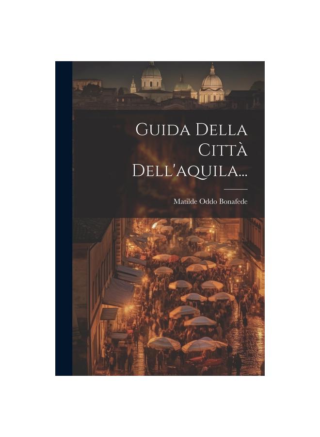 Raamat Guida Della Citta Dell'aquila...