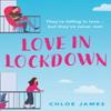 Love In Lockdown by Chloe James Paperback Book 9780008430573