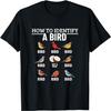 How To Identify A Bird Funny Bird Watching T-Shirt