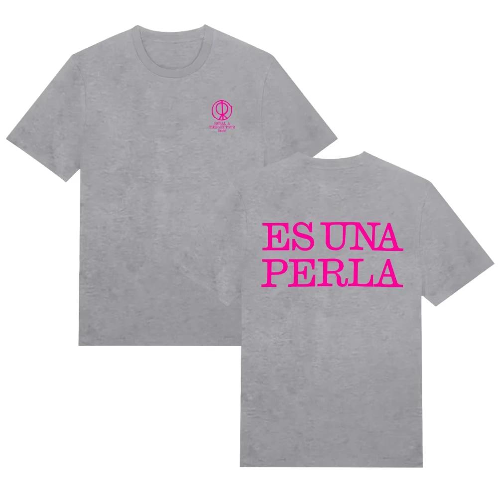 Es Una Perla Tee Rosalía LUX Merch T-Shirts Neu Heiß Verkauft Reine Baumwolle Kleidung Unisex Harajuku Rundhals Freizeit Geschenk Oberteil
