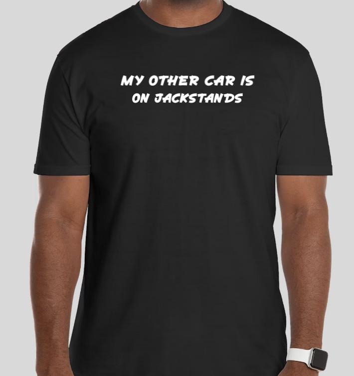

FUNNY CAR HUMOR MY OTHER CAR IS ON JACKSTANDS T Shirt Size Tshirt T-Shirt GIFT S разноцветный