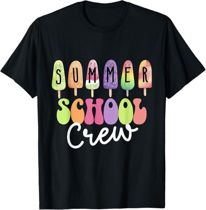 Summer School Crew Cute Popsicle Last Day of School Teacher T-Shirt