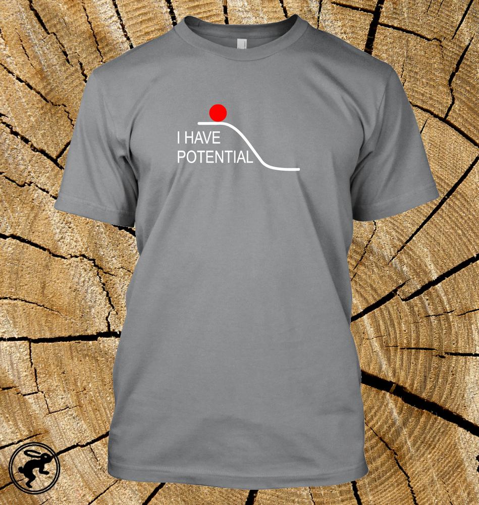 I Have Potential T Shirt Funny Physics Tee
