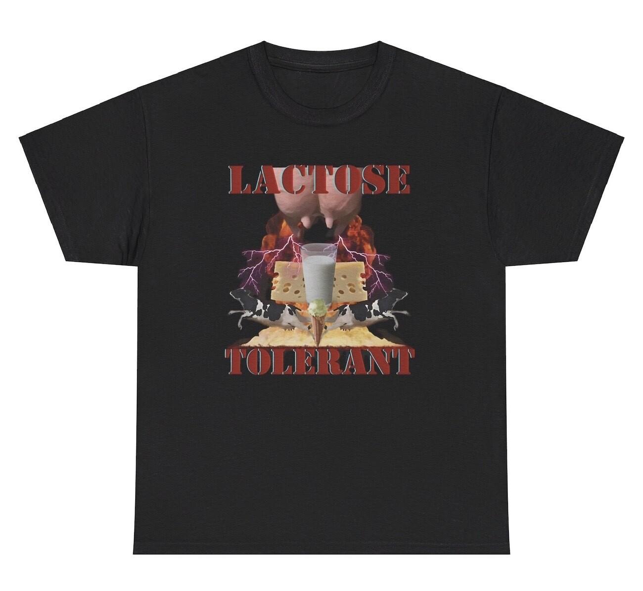 Lactose Tolerant T Shirt Funny Sarcastic Milk Lover Oddly Specific Weirdcore Tee XXXL