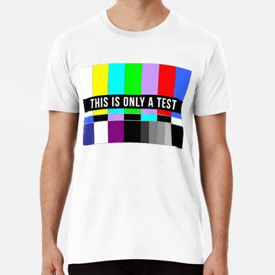 Questo è solo un test - Nessun segnale Dalla S alla 5XL Prodotto in AU/USA Maglietta