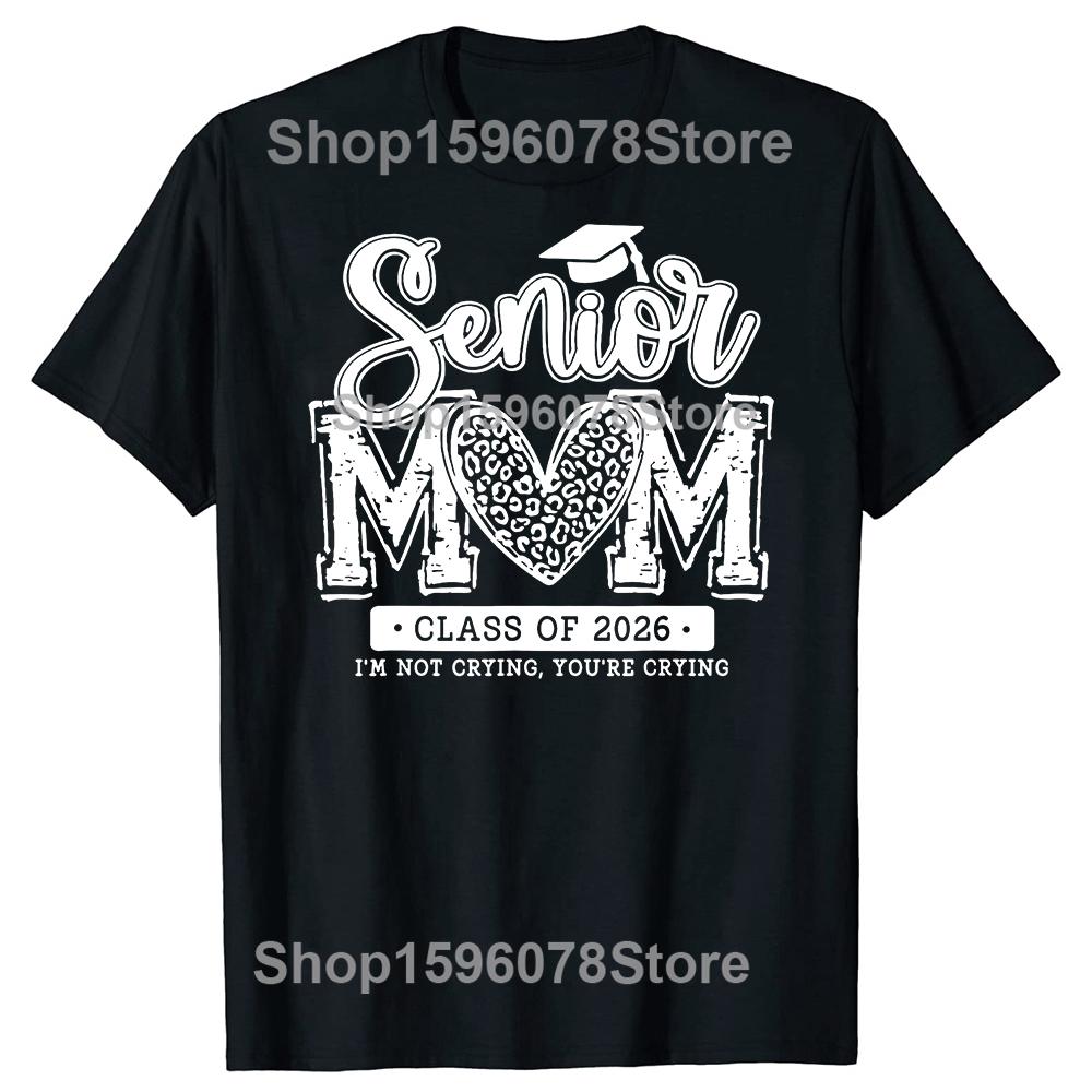 Senior Mom Class Of 2026 Senior Mama Graduation T Shirts Men Humor Streetwear Tee Shirt Short Sleeve Unisex Loose Clothing