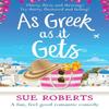 As Greek As It Gets by Sue Roberts Paperback Book 9781838886707