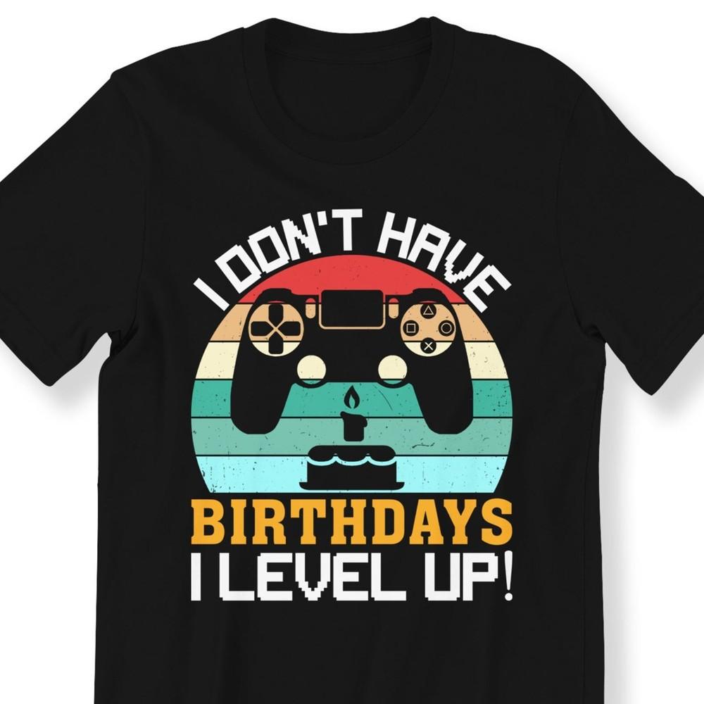 #26 Birthday T-shirt For Men Kids Top Graphic T-shirt I Don't Have Birthdays I L Unisex T-Shirt