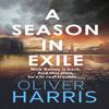 A Season In Exile by Oliver Harris Paperback Book 9780349144153