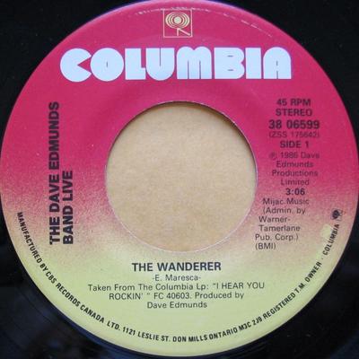 7inch Record DAVE EDMUNDS BAND - The Wanderer 3806599 Columbia 1986 Canada Rock Used