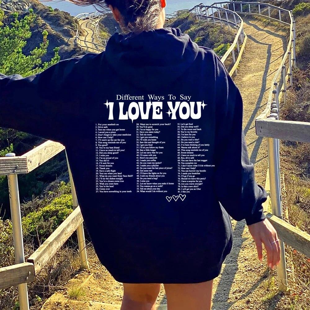 Different Ways To Say I Love You Hoodie Aesthetic Clothing Hooded Sweatshirt Fashion Vintage Positive Lover Women Pullover