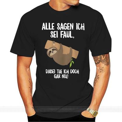 Faultier T Shirt Everyone Says I'm Lazy But I'm Not Doing Anything At All Tshirt New Fashion Top Shubuzhi Official Shirts